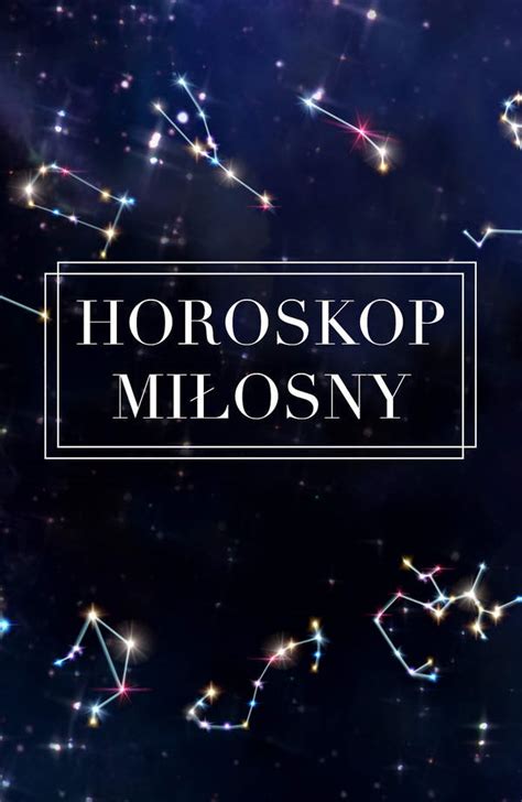 horoskop tygodniowy miłosny|Horoskop tygodniowy miłosny na 8